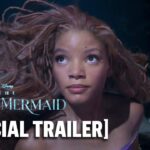 The Little Mermaid - Official Trailer Starring Halle Bailey