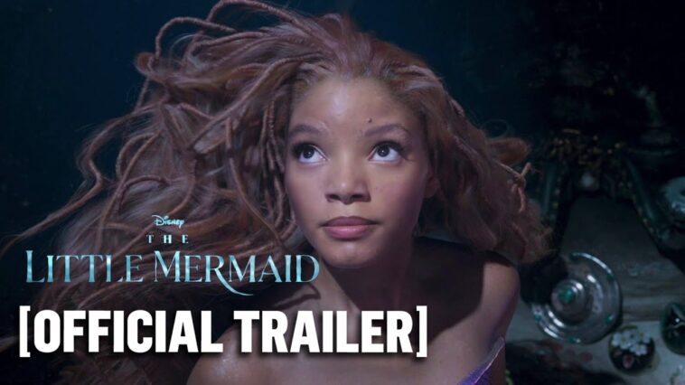 The Little Mermaid - Official Trailer Starring Halle Bailey
