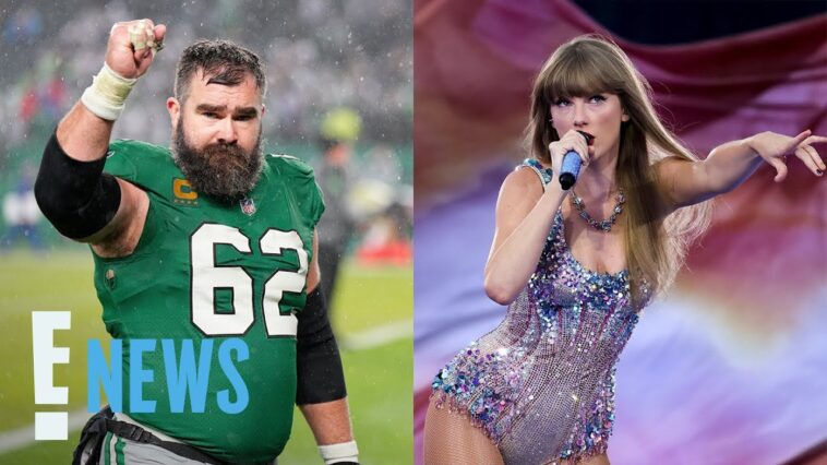 Jason Kelce PRAISES Taylor Swift as “Unbelievable Role Model” for Young Girls | E! News
